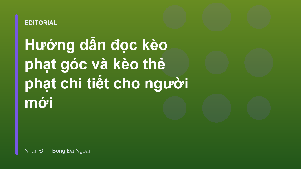 Hướng dẫn đọc kèo phạt góc và thẻ phạt