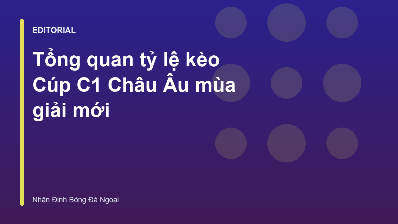 Tổng quan về tỷ lệ kèo Cúp C1 Châu Âu